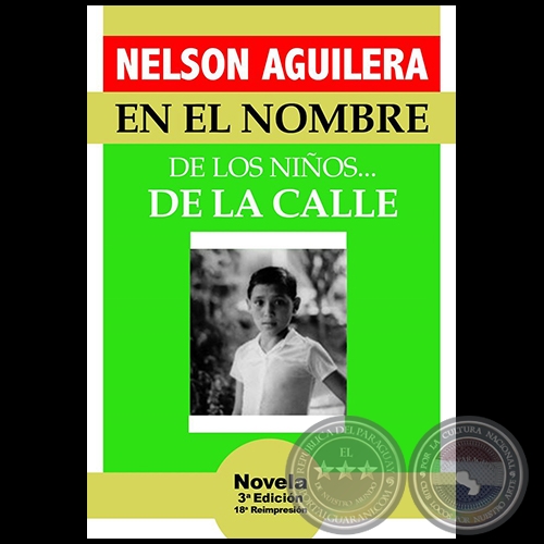 EN EL NOMBRE DE LOS NIOS DE LA CALLE - 3 EDICIN 18 REIMPRESIN - Autor NELSON AGUILERA - Ao 2020